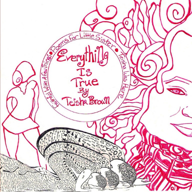 Everything is True by Teisha Brown